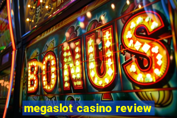 megaslot casino review